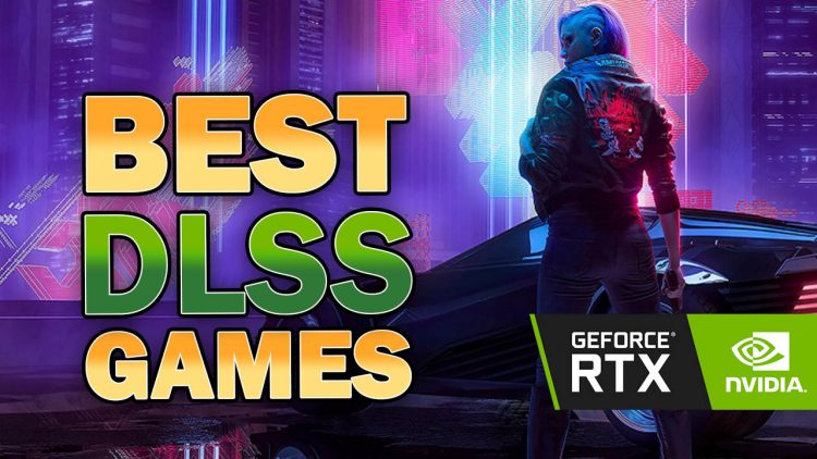 Best DLSS Supported Games