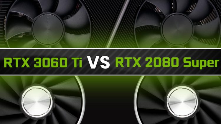 Nvidia RTX 3060 Ti vs RTX 2080 Super Benchmark Comparison