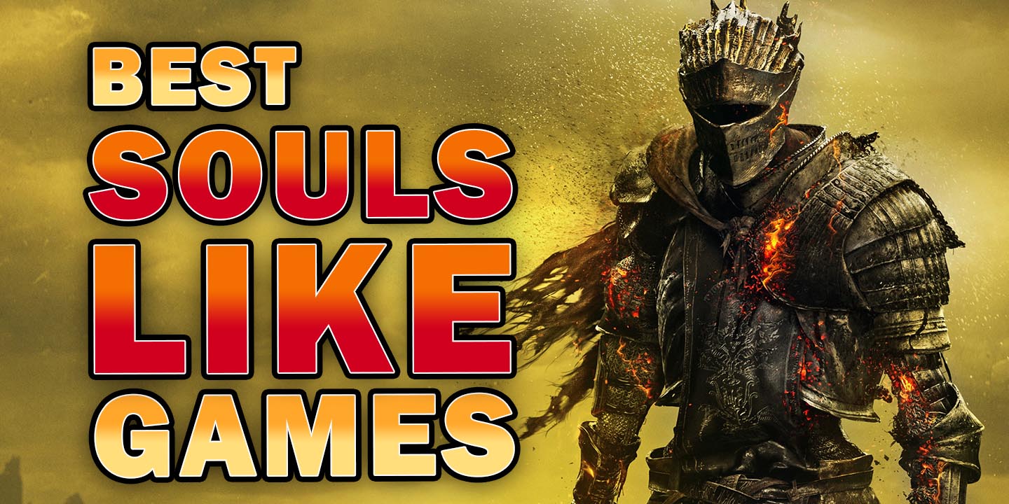 The 10 Best Soulslike Games